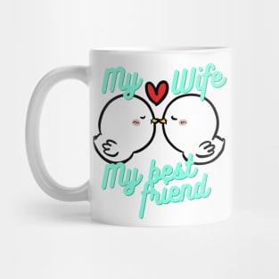 My wife is my best friend Mug